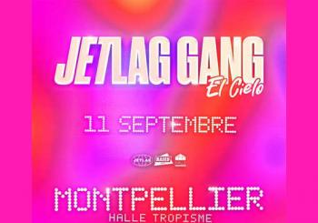JETLAG GANG el cielo a Montpellier