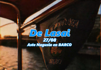 De Lasai x Aste Nagusia en Barco Bizkaia