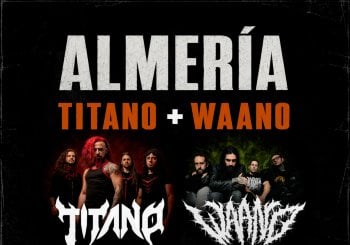 TITANO + WAANO en Almería