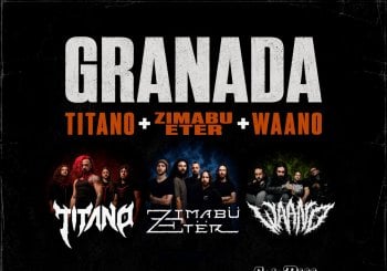 TITANO+ZIMABÜ ETËR+WAANO en Granada
