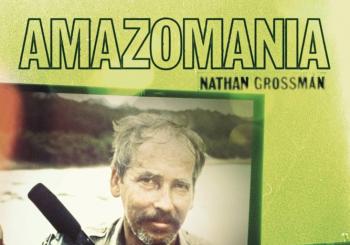 El doc del mes – AMAZOMANÍA de Nathan Grossman A Coruña