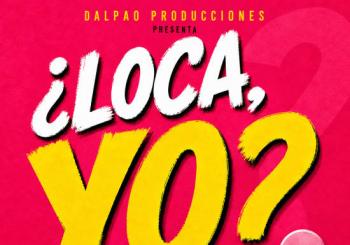 ¿LOCA, YO? a Madrid