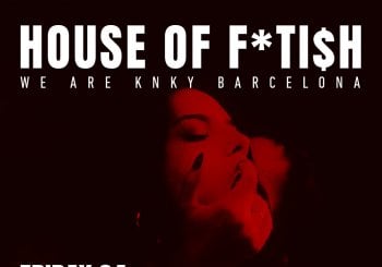 HOUSE OF F*TH - WE ARE KINKY BARCELONA