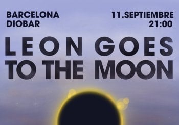 Leon Goes To The Moon «The Basement Tapes #227» Barcelona