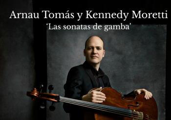 Salón del Ateneo: Arnau Tomás y Kennedy Moretti - 'Las sonatas de gamba' a Madrid