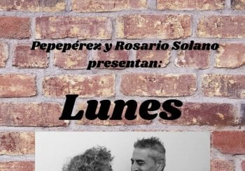 LUNES - HISTORIAS Y CANCIONES DE VIDA - PEPEPÉREZ Y ROSARIO SOLANO en Sevilla