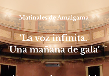 Matinales de Amalgama: 'La voz infinita. Una mañana de gala