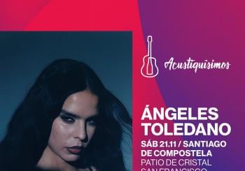 ACUSTIQUÍSIMOS. Ángeles Toledano Santiago de Compostela