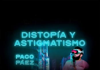 Distopía y Astigmatismo, en La Otra Movida Madrid