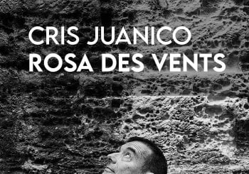 CRIS JUANICO - Rosa des vents DE NOU a en Lleida