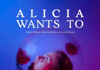 ALICIA WANTS TO, de Bengala Teatro Físico Cambados