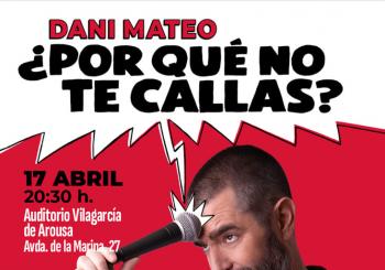Dani Mateo - ¿POR QUÉ NO TE CALLAS? Vilagarcía de Arousa