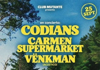 CODIANS + CARMEN SUPERMARKET + VËNKMAN (CLUB MUTANTE) Balears, Illes