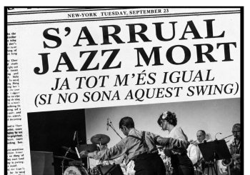 CONCERT. S'ARRUAL JAZZ MORT.Ja tot m'és igual ( si no sona aquest swing) VILAFRANCA. Balears, Illes