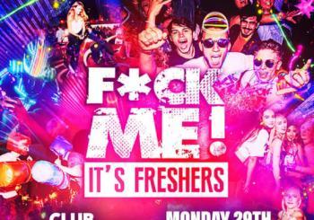 F*CK ME It's Freshers Canterbury
