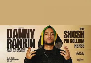 Danny Rankin, Shosh, Pia Collada + Herse London