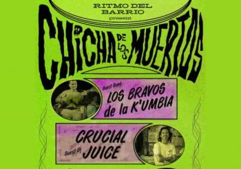 Chicha De Los Muertos! London