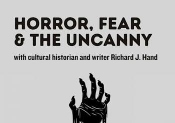 Horror, Fear & the Uncanny en London