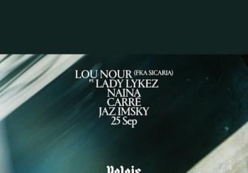 Palais: Lou Nour ft Lady Lykez, Naina, Carré & JAZ IMSKY London