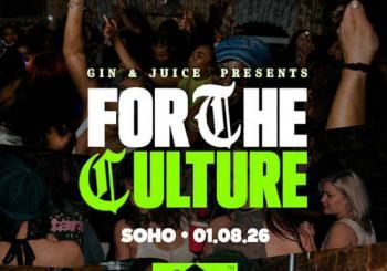 Gin & Juice: For The Culture at House Party, Soho! London