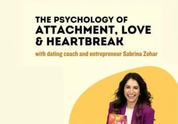 The Psychology of Attachment, Love & Heartbreak London
