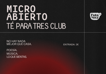 MICRO ABIERTO TÉ PARA TRES en Madrid