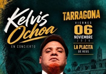 KELVIS OCHOA La Placita de Reus en Tarragona