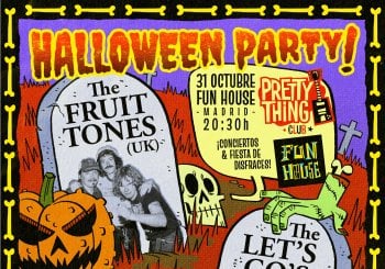 Halloween! Fruit Tones + The Let's Go's + Los Repuestos (playing The Replacements) en Madrid
