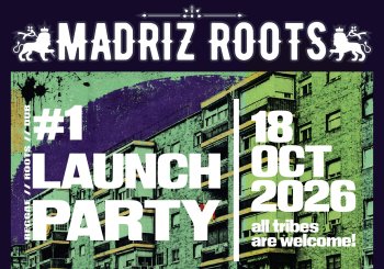 MADRIZ ROOTS #001 LAUNCH PARTY ARES KIDA(BARAKA SOUND SYSTEM)&JAH TEMPER - ALEX B(AFTER RASTRO REGGAE) - LANA ROOTIKAL(ATLAS SOUND SYSTEM) - MILITANT KORSO Madrid