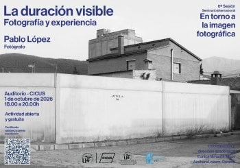 CONFERENCIA · LA DURACIÓN VISIBLE. FOTOGRAFÍA Y EXPERIENCIA. PABLO LÓPEZ en Sevilla