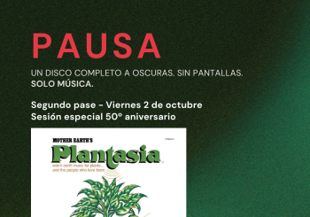 PAUSA: Mother Earth's Plantasia (1976) / SEGUNDO PASE Madrid