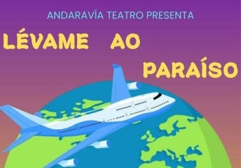 Lévame ao paraíso, de Andaravía Teatro Coruña, A