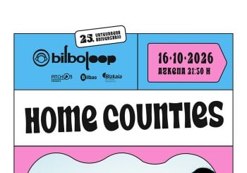 BILBOLOOP 26. Home Counties + Norman Bates Bizkaia
