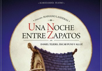 UNA NOCHE ENTRE ZAPATOS. ALMOZANDIA TEATRO. CENTRO CÍVICO TEODORO SÁNCHEZ PUNTER, ZARAGORA a Zaragoza