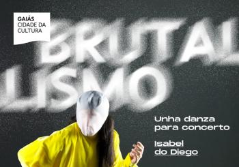BRUTALISMO. Unha danza para concerto en Santiago de Compostela