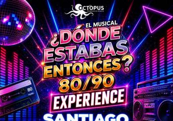 DÓNDE ESTABAS ENTONCES – 80/90 EXPERIENCE Santiago de Compostela