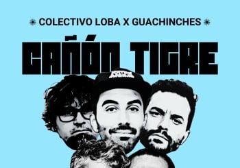 LOBA X GUACHINCHES - Cañón Tigre + Duele Santa Cruz de Tenerife
