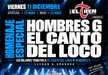 Hombres G + El Canto del Loco Tributos (SALA TREN) en Granada