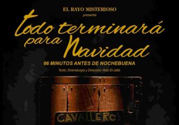 EL RAYO MISTERIOSO Presenta: TODO TERMINARÁ PARA NAVIDAD en Cangas