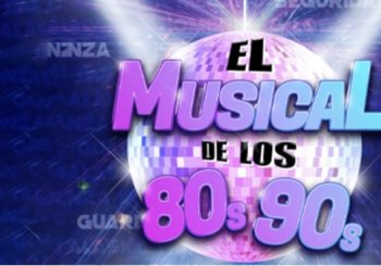 El Musical de los 80´s y los 90´s en Córdoba