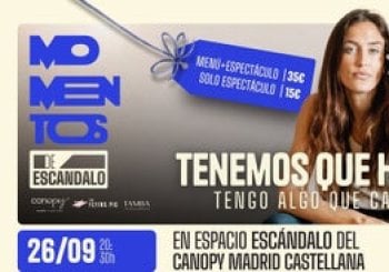 Momento de escandalo. Tenemos que hablar. Tengo algo que cantarte Madrid