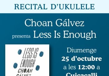 Recital d'ukulele - Choan Gálvez presenta Less Is Enough Barcelona