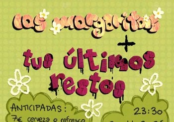Las Margaritas + Tus Ultimos restos en Madrid