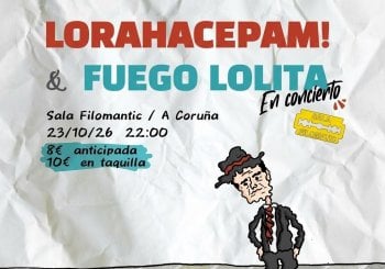 LoraHacePam! + Fuego Lolita Filomatic Coruña, A