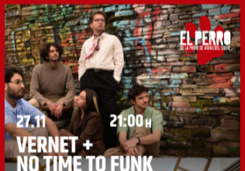 VERNET + NO TIME TO FUNK - El Perro - en Madrid