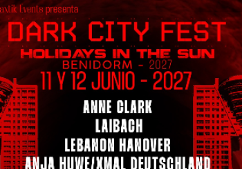 DARK CITY FEST 11 + 12 JUNIO 2027 Benidorm