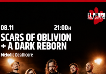 SCARS OF OBLIVION + A DARK REBORN - El Perro Club - Madrid