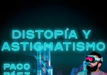 Distopía y Astigmatismo en Huertas Madrid