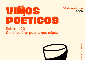 Viños Poéticos. Roteiro #20: Especial Poesía Migrante Coruña, A