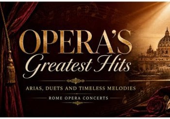 Opera’s Greatest Hits Roma
